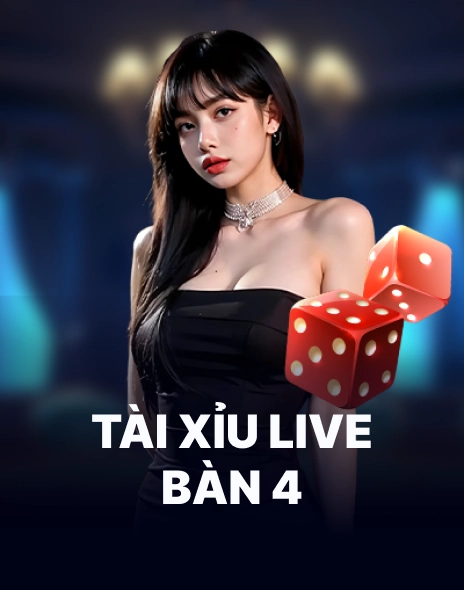 Tài Xỉu Live Bàn 4